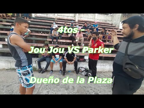 4tos - Jou Jou vs Parker - Dueño de la Plaza