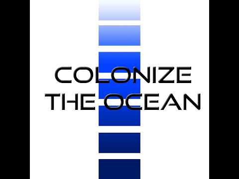 Colonize The Ocean : History of Subsea Habitats