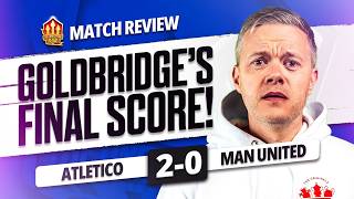 THE END FOR CARRICK? Man United 0-2 Atletico Madrid Goldbridge Match Reaction