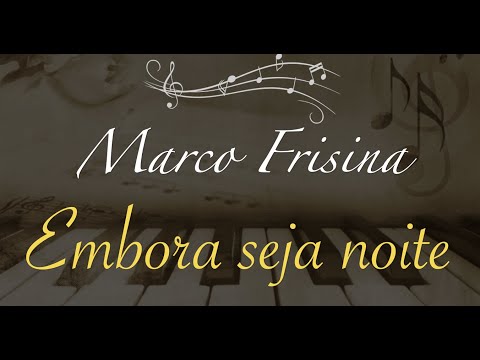 Embora seja noite - Benché sia notte - Marco Frisina
