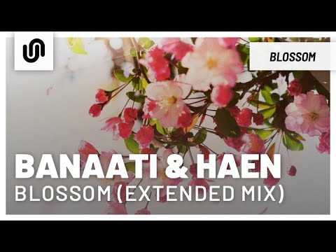 Banaati & Haen - Blossom (Extended Mix)