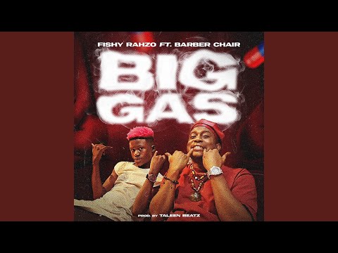 BIG GAS (feat. BARBER CHAIR)