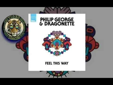 Philip George & Dragonette - Feel This Way (Radio Edit)