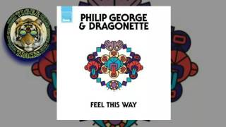 Philip George &amp; Dragonette - Feel This Way (Radio Edit)