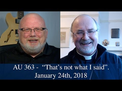 Anglican Unscripted #363 - “That’s not what I said”.