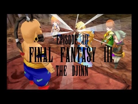 Let's Play Final Fantasy III Episode III: The Djinn