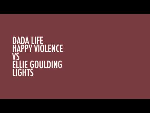 Happy Violence & Lights (Dada Life VS Ellie Goulding Mashup)