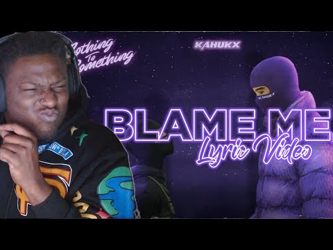 BIGSMOKEDAWG REACTS TO KAHUKX - Blame Me (Official Lyric Video