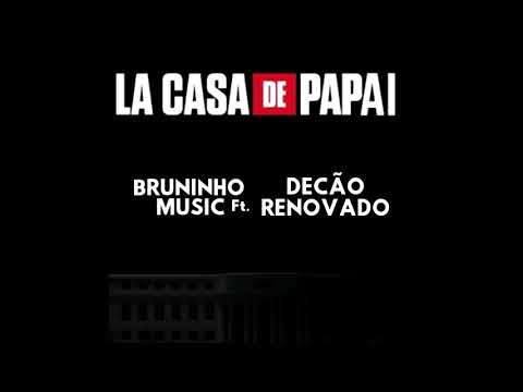 Bruninho Music feat Decão Renovado - La casa de Papai