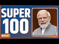 Super 100: Watch the latest news from India and around the world | July 30, 2022