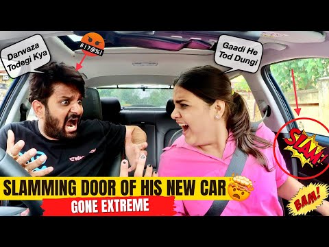 Slamming New Car’s Door On Boyfriend With a Twist | Gone Extreme | Got Super Angry with Big Fight