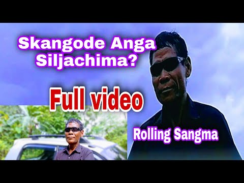 Skangode anga siljachima? 😀full video [[Garo Love Song]]by Rolling Sangma😍🤪