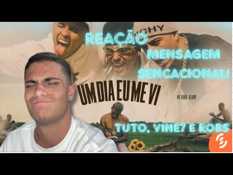 (QUE MENSAGEM LINDA!🔥) React MC Tuto, MC Vine7 e MC Robs - Um Dia Eu Me Vi