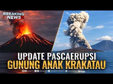 🔴BREAKING NEWS - Update Pascaerupsi Gunung Anak Krakatau
