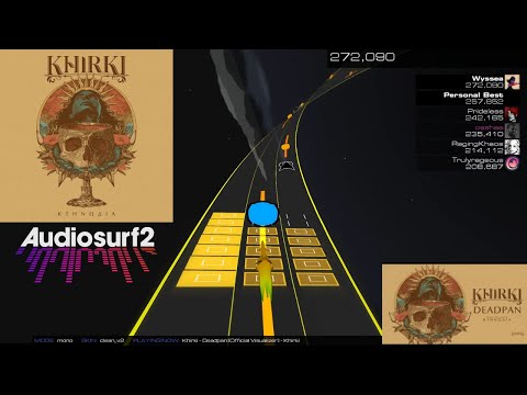 Audiosurf 2 | Khirki - Deadpan [Mono]