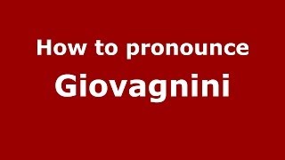 How to pronounce Giovagnini