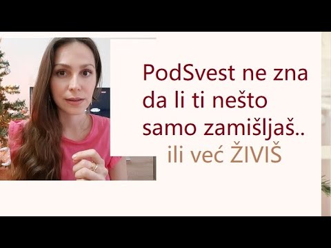 Podsvest ne zna da li ti nešto ZAMIŠLJAŠ ili ŽIVIŠ, nauči zato kako da manifestuješ lakše