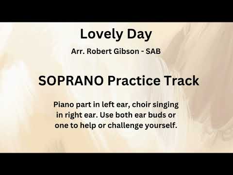 Lovely Day arr. Gibson SAB - SOPRANO Practice Track