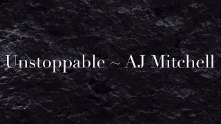 Unstoppable Lyrics [1 Hour music loop] ~ AJ Mitchell