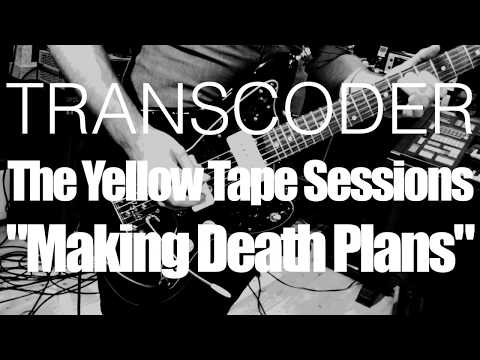 Transcoder - Making Death Plans (Live at The Yellow Tape Studio)