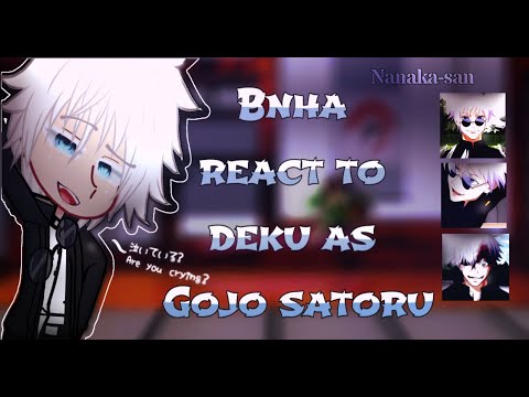 Bnha react to deku as gojo satoru//part1/?//read desc.//Nanaka_san