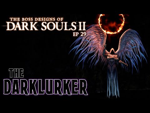 The Darklurker || Boss Designs of Dark Souls 2 ep 29 (blind run)