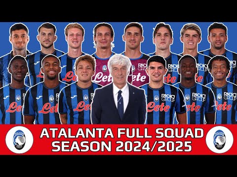 ATALANTA BC FULL SQUAD FOR 2024/2025 SEASON Ft. Mateo Retegui, Raoul Bellanova, Isak Hien, Sulemana