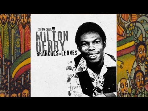 Milton Henry Branches And Leaves Showcase Album '13 (Iroko)
