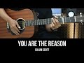 You Are The Reason Calum Scott EASY Guitar Tutorial With Chords Lyrics