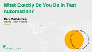 What Exactly Do You Do in Test Automation? - Mark Winteringham, Ministry of Testing