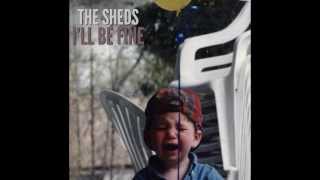 The Sheds - You'll be Fine