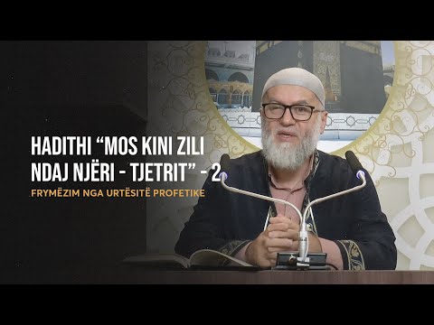 Frymëzim nga Urtësitë Profetike | 36. Hadithi "Mos kini zili ndaj njeri tjetrit" - II - Ekrem Avdiu