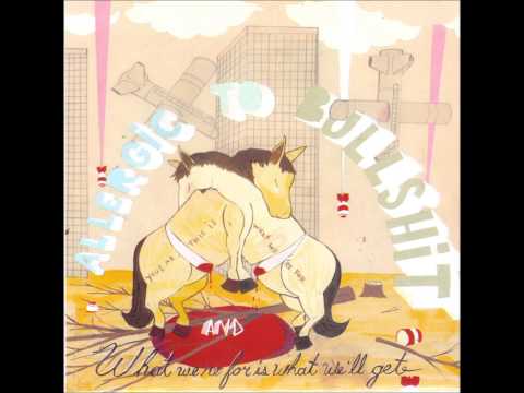 Allergic to Bullshit - "If This is What We're For, This is What We'll Get" [2003]