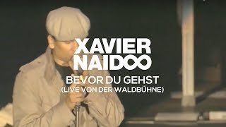 Xavier Naidoo - Bevor Du Gehst // Live - Waldbühne Berlin 2009