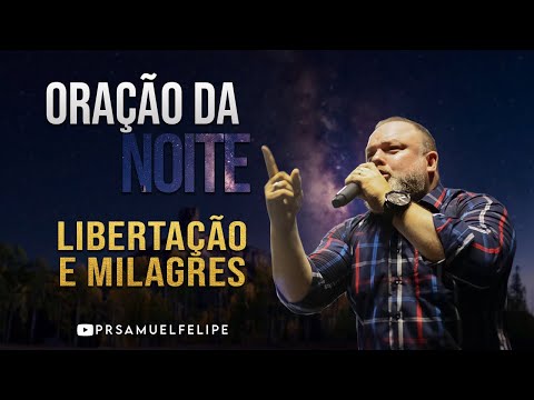 ORAÇÃO DA NOITE | Pr. Samuel Felipe | 31/10/22