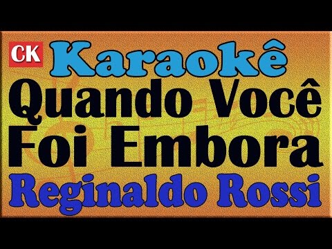 Karaoke Quando Você Foi Embora - Reginaldo Rossi