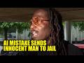 Cops Jail Innocent Black Man for MONTHS After AI Error