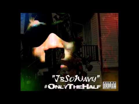 @JbSoWavy - 21. Outro #OnlyTheHalf