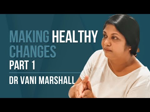 Episode 116: Dr Vani Marshall - Making Healthy Changes | Part 1