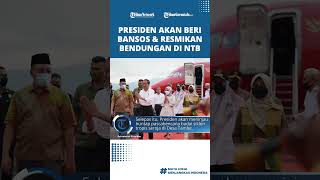 Hari Kedua di Provinsi NTB, Presiden Jokowi akan Serahkan Bansos hingga Resmikan Bendungan