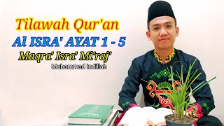 Download lagu Qiroah Isra' Mi'raj' surah al isra 1-5 disertai Maqom Bacaan || Muhammad Indillah mp3