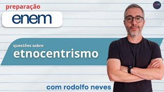Preparação Enem #5: questões sobre etnocentrismo