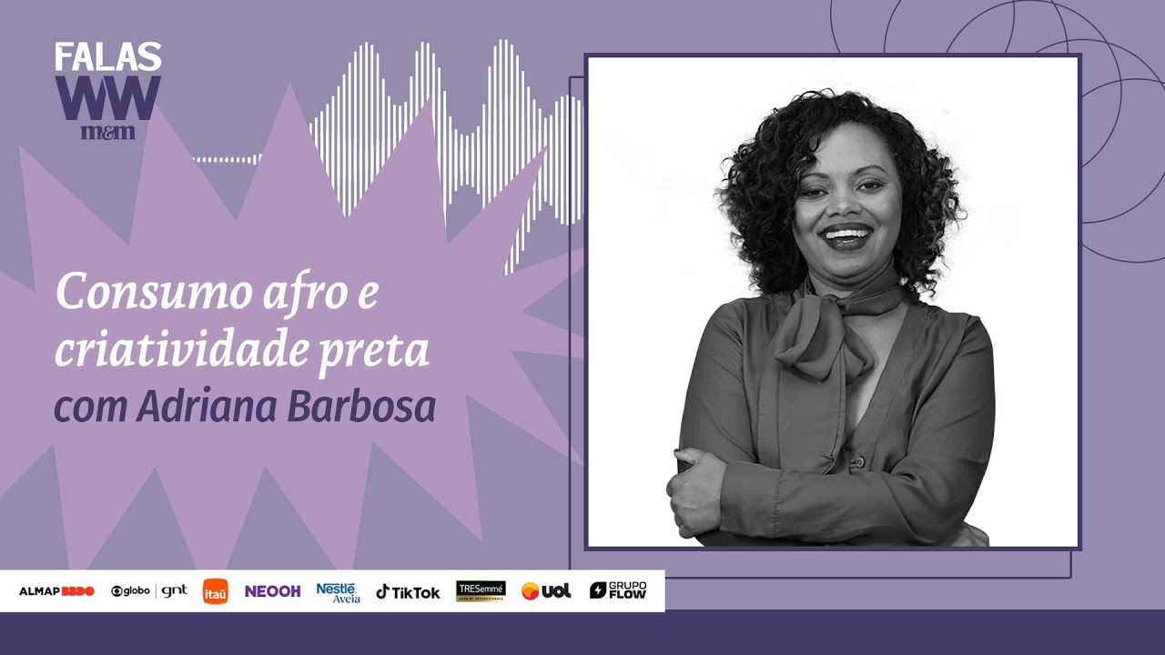 Videocast Falas com Adriana Barbosa | Women to Watch