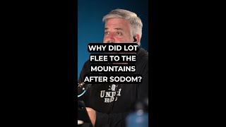 Why Did Lot Flee to the Mountains After Sodom?