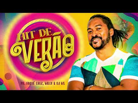 Hit de Verão - Mr. André Cruz, Willy & Dj Ws (Official Music Video)