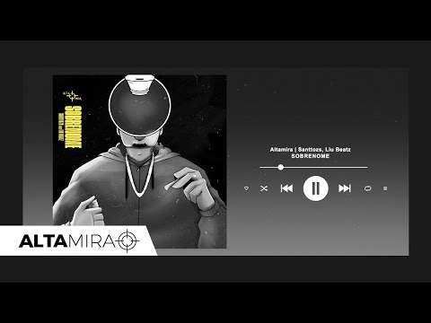 ALTAMIRA I Santtosz e Liu Beatz - Sobrenome