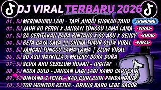 Download lagu DJ TIKTOK TERBARU 2026🎵DJ TAPI ANDAI ENGKAU TAHU - MERINDUMU LAGI🎵DJ JANGAN TUNGGU LAMA LAMA || FULL mp3