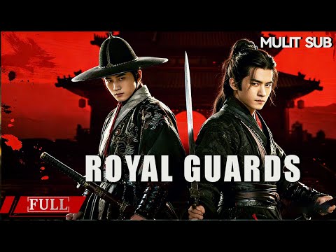 FULL 锦衣卫兄弟为父报仇覆灭东厂《锦衣喋血 Royal Guards》动作|武侠 Multi SUB