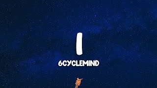 6cyclemind - I (Lyrics)