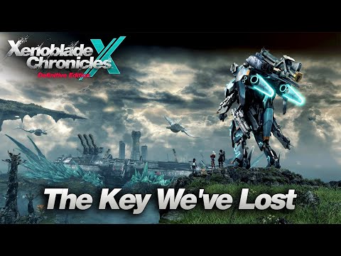 Xenoblade Chronicles X Definitive Edition OST - The Key We've Lost